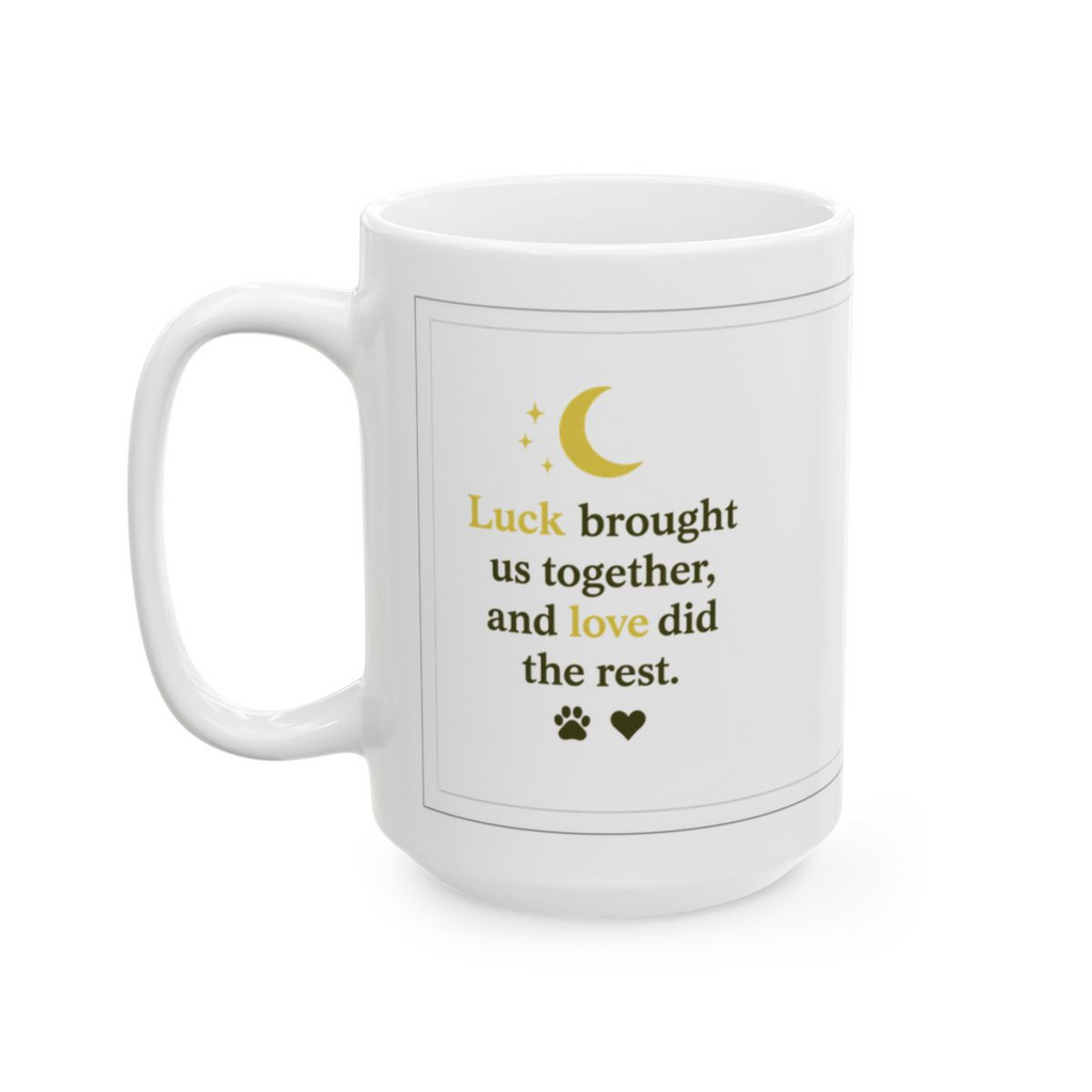 Meet The Shepherds — Price — “Luck Brought Us Together, and Love Did the Rest” 15oz Ceramic Mug