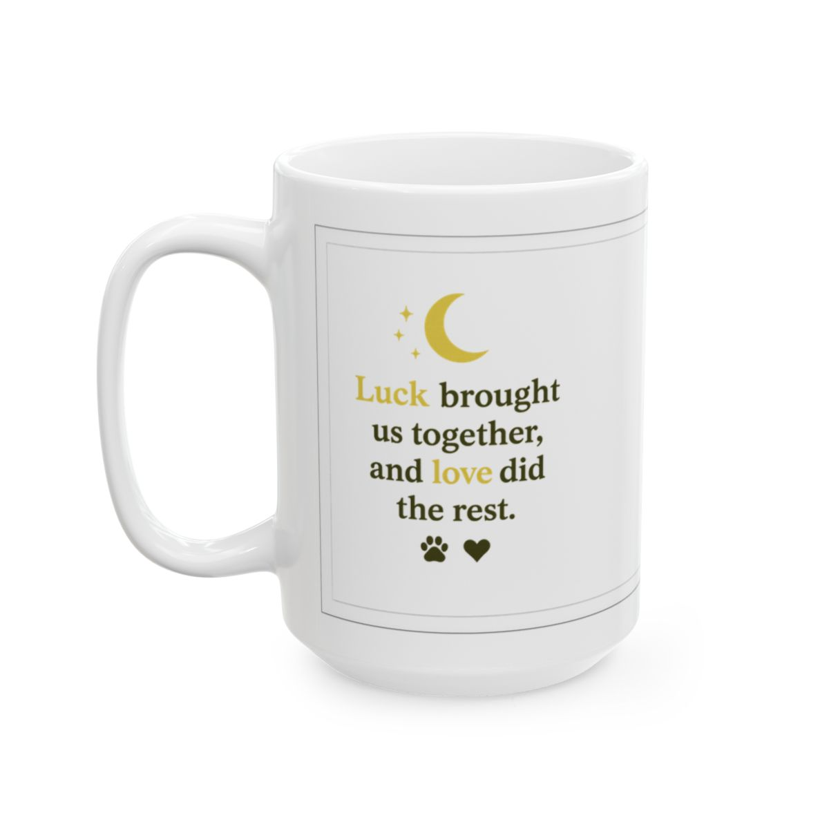 Meet The Shepherds — Price — “Luck Brought Us Together, and Love Did the Rest” 15oz Ceramic Mug