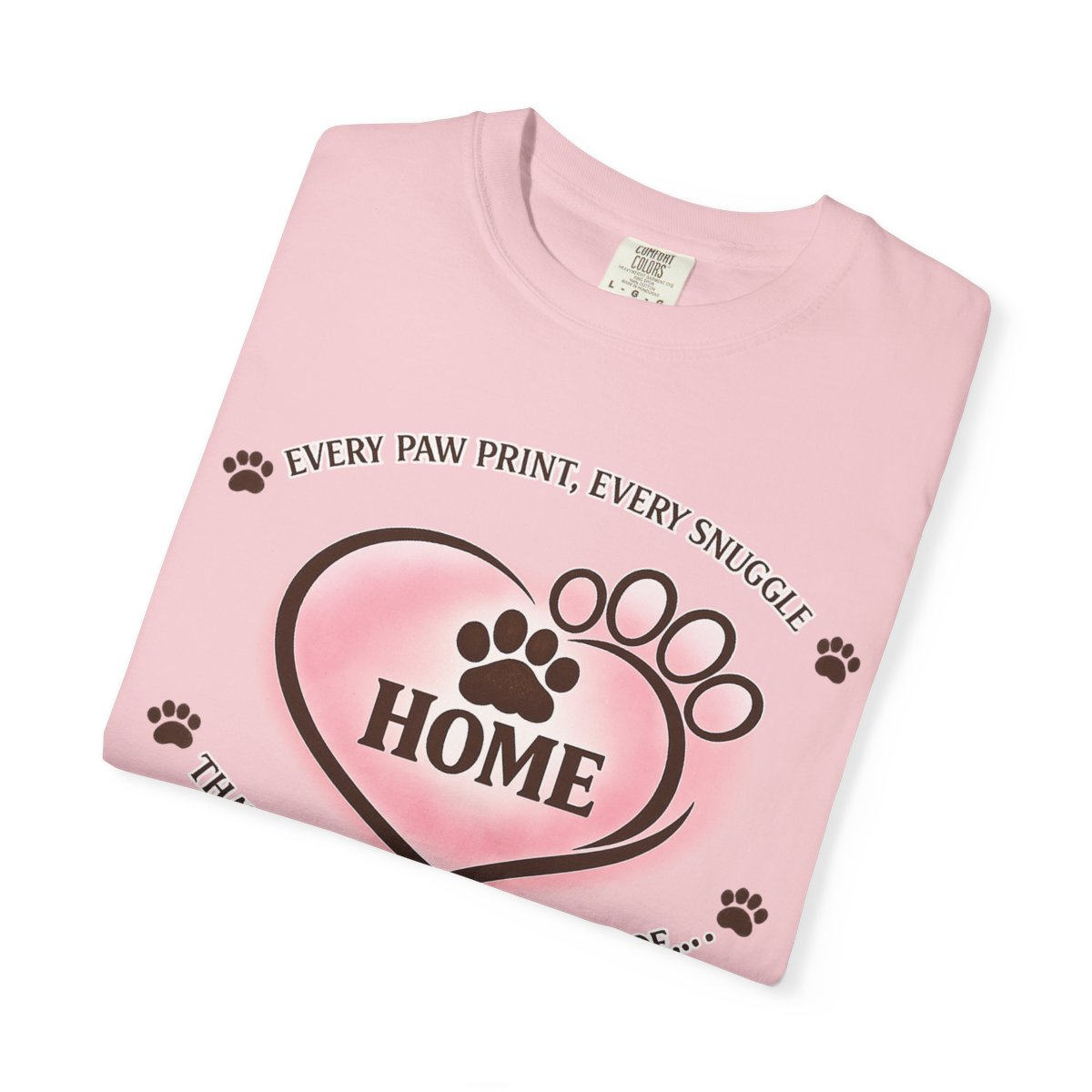 Every Paw Print, Every Snuggle — That’s What Home Is Made Of — Shepherd Mom Collection Tee