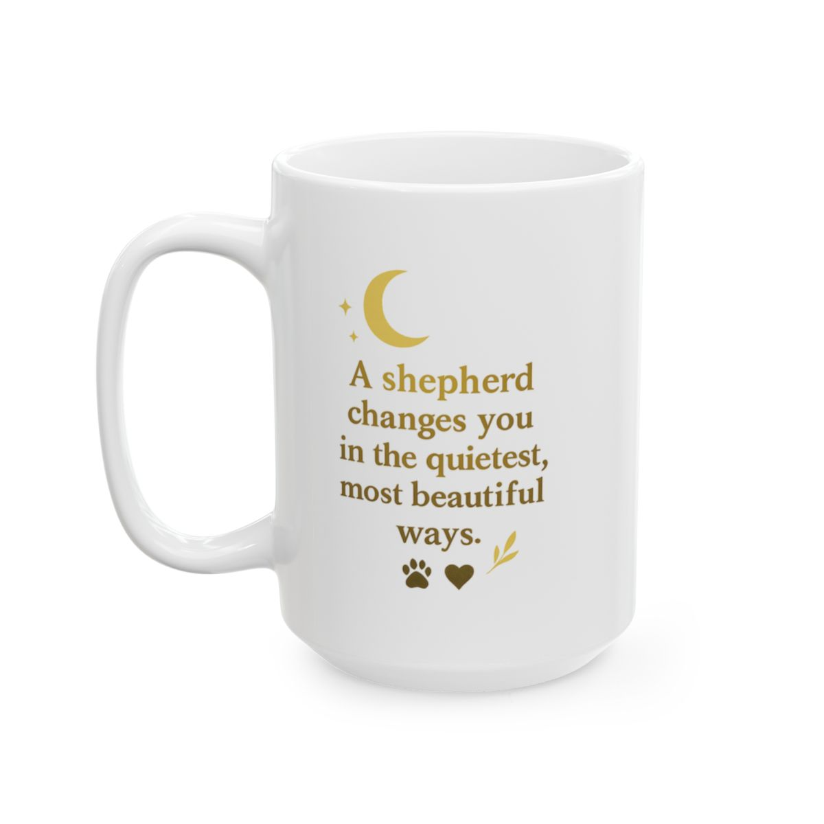 Meet The Shepherds — Jax — “A Shepherd Changes You in the Quietest, Most Beautiful Ways” 15oz Ceramic Mug