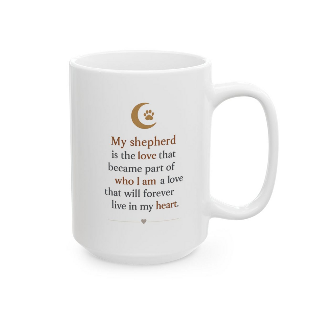 Meet The Shepherds — Mocha — “My Shepherd Is the Love That Became Part of Who I Am” 15oz Ceramic Mug